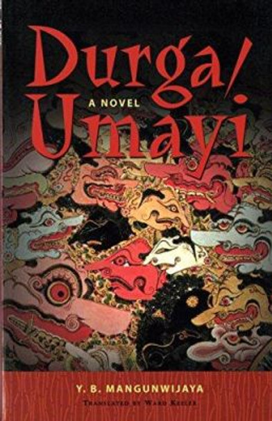 Durga Umayi: A Novel by Y. B. Mangunwijaya 9780295983929