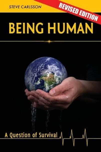 Being Human: A Question of Survival by Steve Carlsson 9780994329059