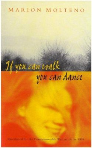 If You Can Walk, You Can Dance by Marion Molteno 9780951975213