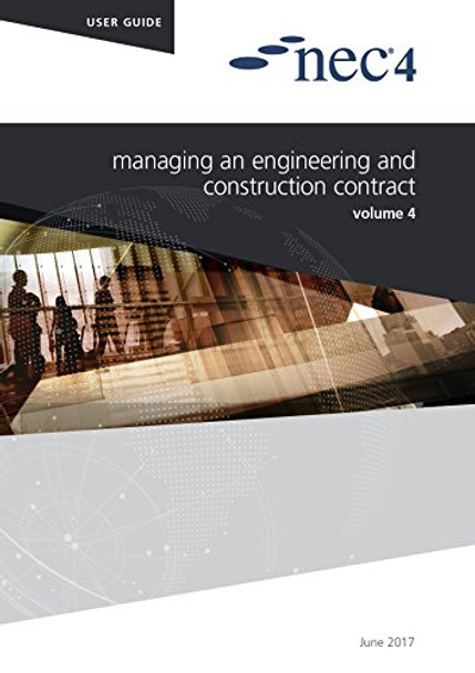 NEC4: Managing an Engineering and Construction Contract by NEC NEC 9780727762351