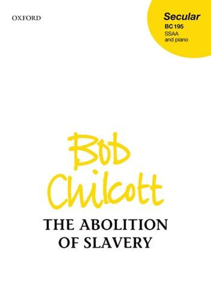 The Abolition of Slavery by Bob Chilcott 9780193413207