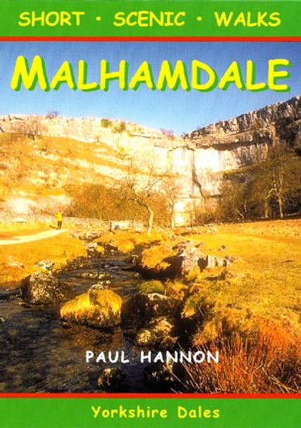 Short Scenic Walks - Malhamdale by Paul Hannon 9781870141888