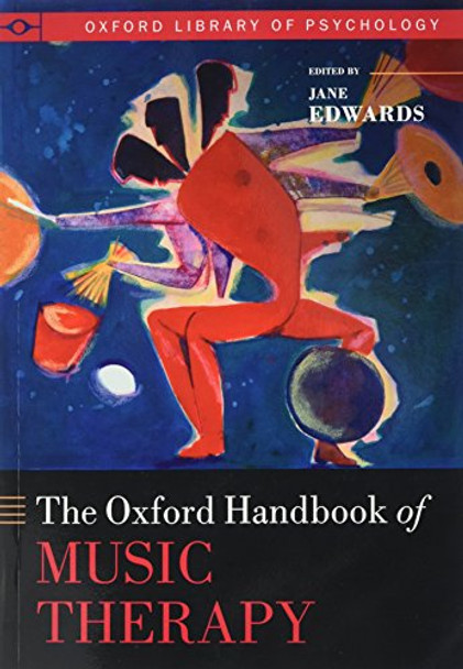 The Oxford Handbook of Music Therapy by Jane Edwards 9780198817147
