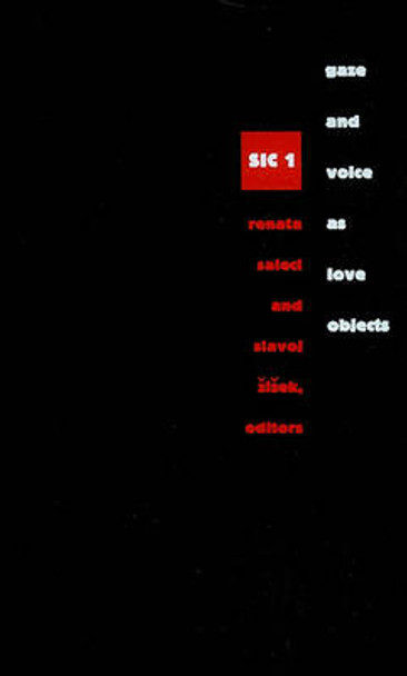 Gaze and Voice as Love Objects: SIC 1 by Renata Salecl 9780822318064