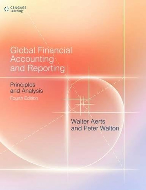 Global Financial Accounting and Reporting: Principles and Analysis by Walter Aerts 9781473729520