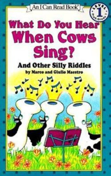 What Do You Hear When Cows Sing? by Giulio Maestro 9780064442275