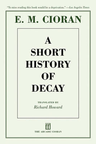 A Short History of Decay by E. M. Cioran 9781611457360