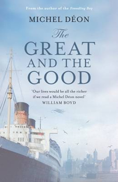 Great and the Good by Michel Deon 9781910477281