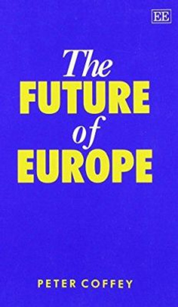 THE FUTURE OF EUROPE by Peter Coffey 9781852785871