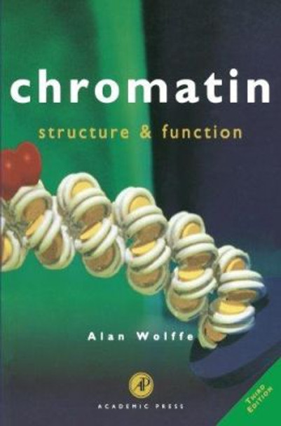 Chromatin: Structure and Function by Alan P. Wolffe 9780127619156