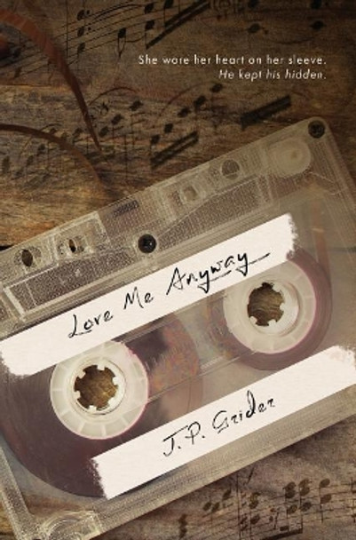 Love Me Anyway by J P Grider 9780999783412