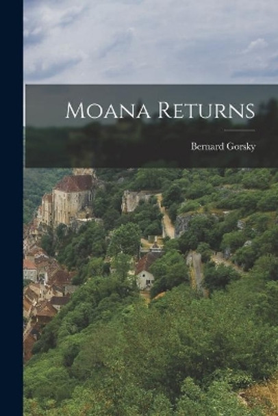 Moana Returns by Bernard Gorsky 9781013309212