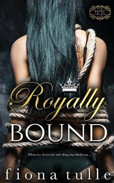 Royally Bound by Fiona Tulle 9780999155189