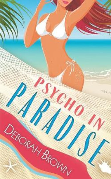 Psycho in Paradise by Deborah Brown 9780998440460