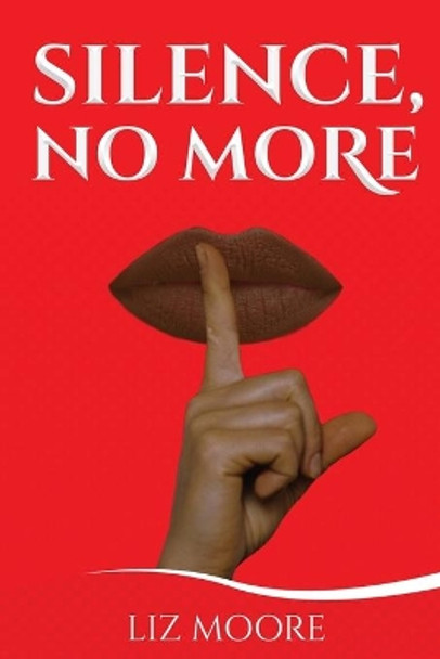 Silence, No More by Liz Moore 9780999906606