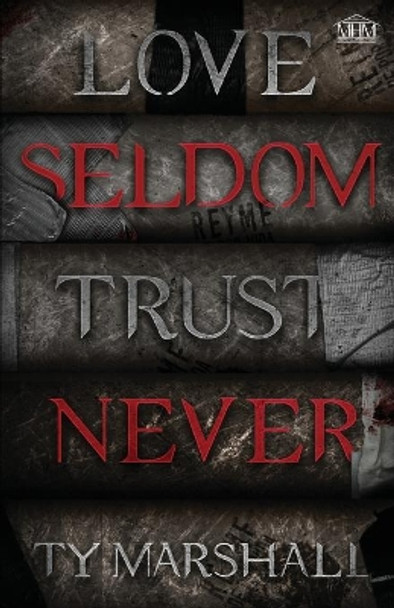 Love Seldom. Trust Never by Ty Marshall 9780998441979