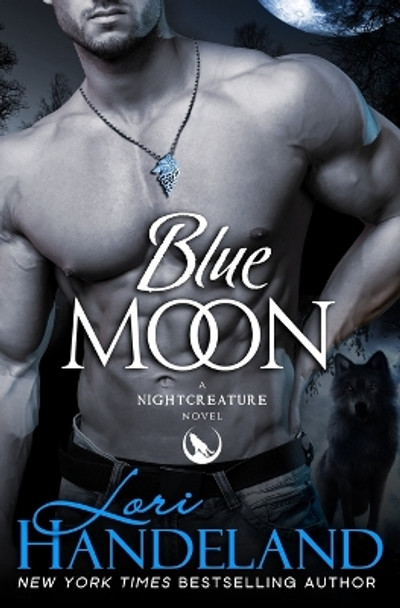 Blue Moon: A Nightcreature Novel by Lori Handeland 9780998530451