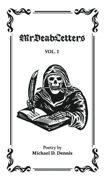 MrDeadletters Vol. I by Michael D Dennis 9780996096447