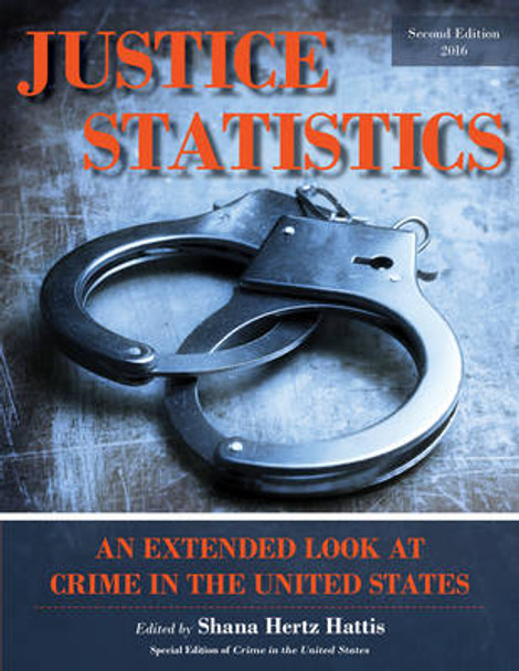 Justice Statistics: An Extended Look at Crime in the United States by Shana Hertz-Hattis 9781598888614