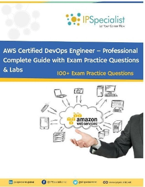 AWS Certified DevOps Engineer - Professional: Exam: DOP-c01 by Ip Specialist 9781079408102