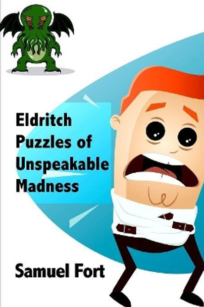 Eldritch Puzzles of Unspeakable Madness by Samuel Fort 9781080401697