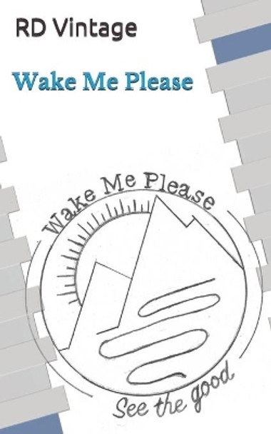 Wake Me Please by R D Vintage 9781082461040