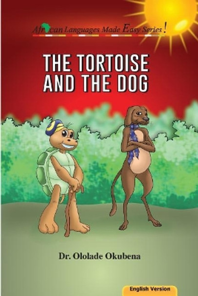 The Tortoise and the Dog by Ololade a Okubena 9780999282809