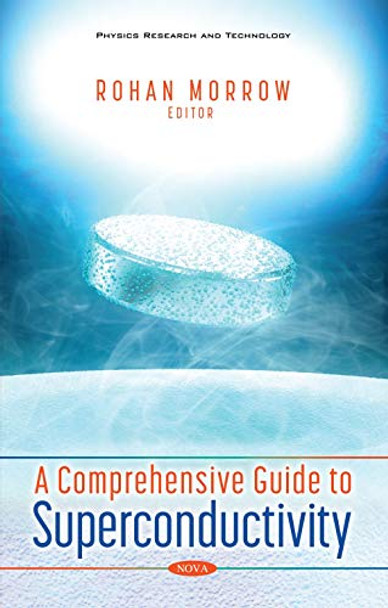 A Comprehensive Guide to Superconductivity by Rohan Morrow 9781536189018