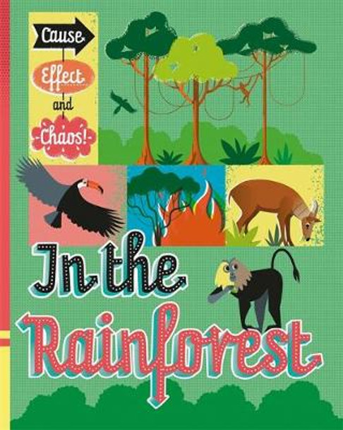 Cause, Effect and Chaos!: In the Rainforest by Paul Mason 9781526305800