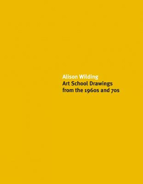 Alison Wilding: Art School Drawings from the 1960s and 70s by Peter Cartwright