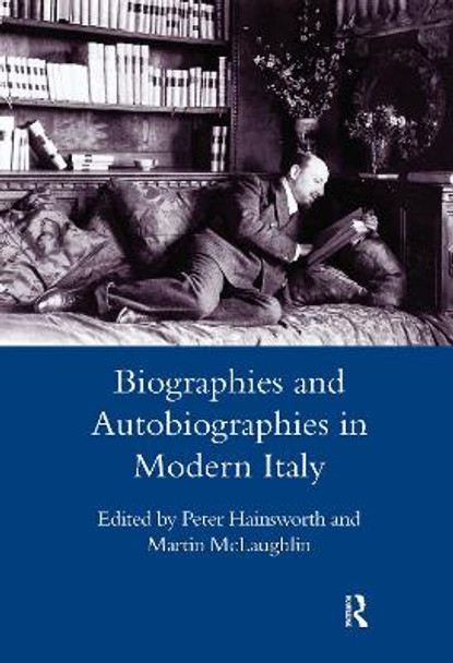 Biographies and Autobiographies in Modern Italy: a Festschrift for John Woodhouse by Martin McLaughlin