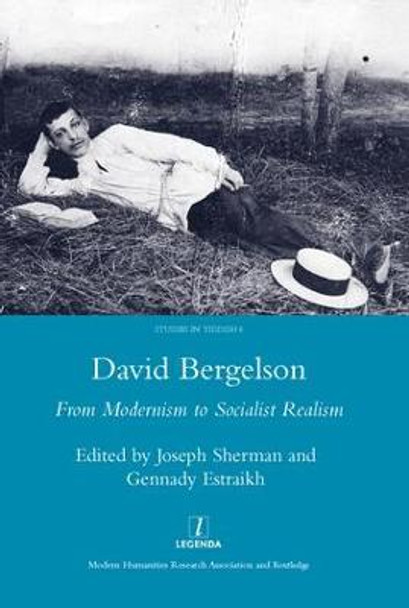 David Bergelson: From Modernism to Socialist Realism. Proceedings of the 6th Mendel Friedman Conference by Joseph Sherman