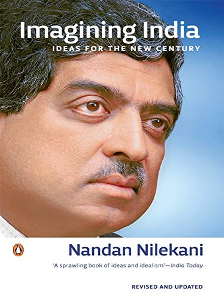 Imagining India: Ideas For The New Century by Nandan Nilekani 9780143067078