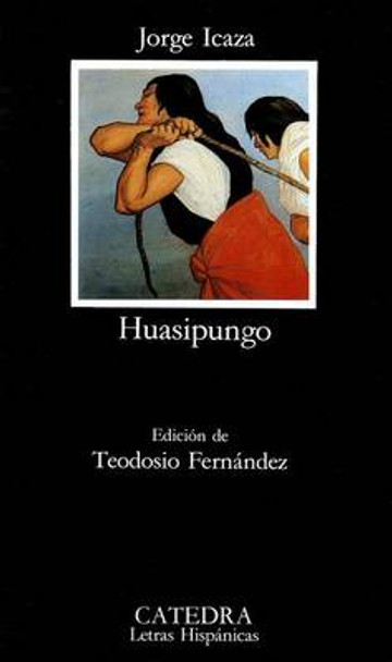 Huasipungo by Jorge Icaza 9788437612515