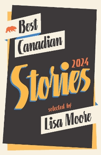Best Canadian Stories 2024 by Lisa Moore 9781771965668