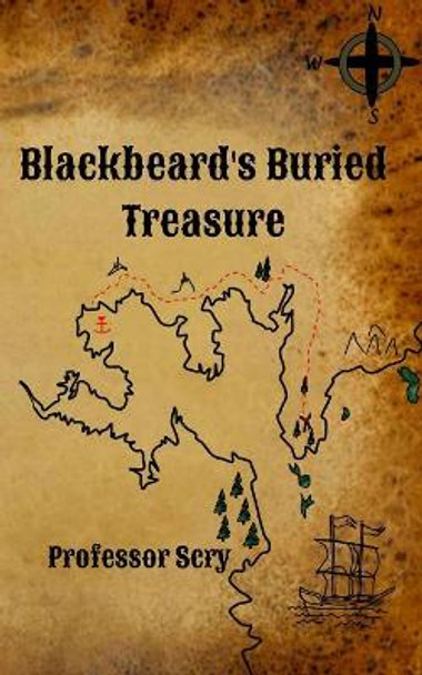 Blackbeard's Buried Treasure by Professor Scry 9781077134386