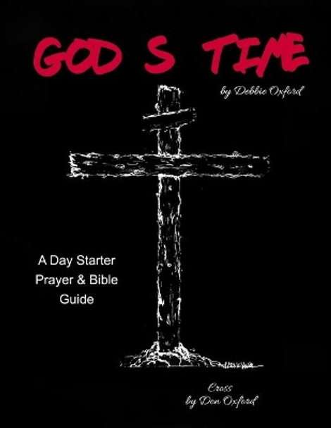 God's Time: A guide for daily prayer and Bible study by Debbie Oxford 9781077403505