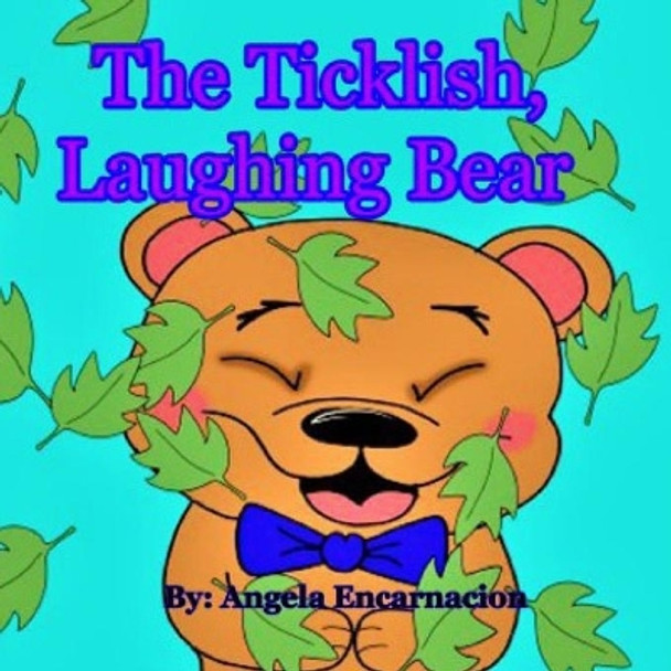 The Ticklish, Laughing Bear by Angela Encarnacion 9781078109727