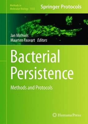 Bacterial Persistence: Methods and Protocols by Jan Michiels 9781493928538