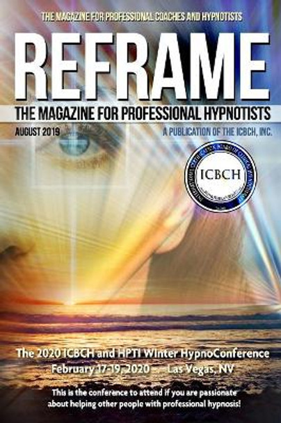 Reframe: The Magazine for Professional Hypnotists: August 2019 by Christina Matthews Lcpc 9781080194551