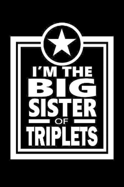 I'm The Big Sister Of Triplets: Family Collection by Marko Marcus 9781080521463