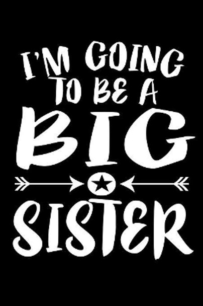 I'm Going To Be A Big Sister: Family Collection by Marko Marcus 9781080525331