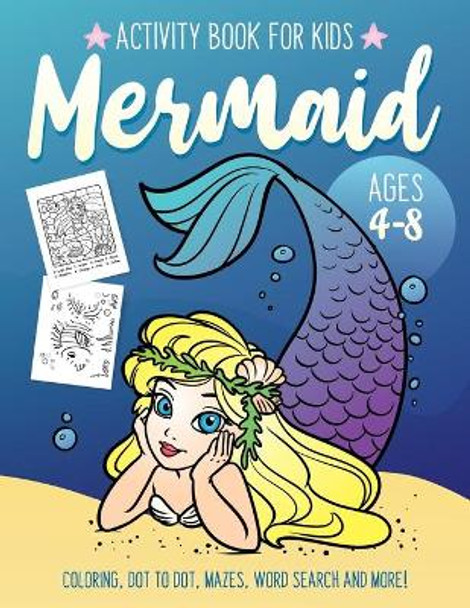 Mermaid Activity Book for Kids Ages 4-8: Fun Art Workbook Games for Learning, Coloring, Dot to Dot, Mazes, Word Search, Spot the Difference, Puzzles and More by Activity Rockstar 9781081530785