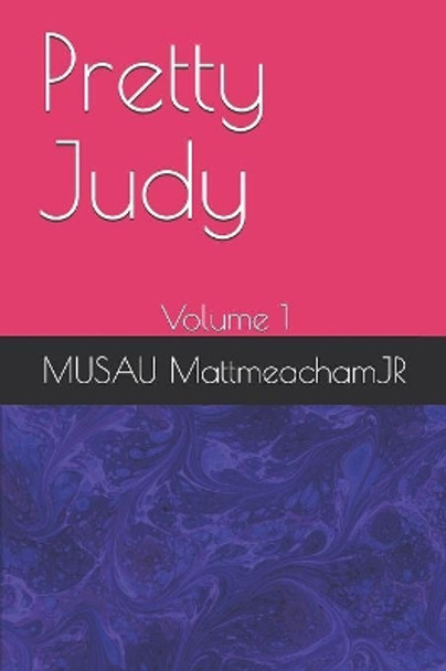 Pretty Judy: Volume 1 by Musau Mattmeachamjr 9781081617608