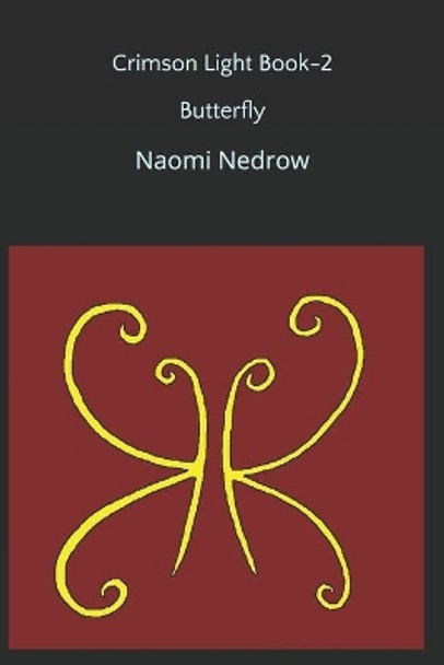 Butterfly: Crimson Light- book 2 by Naomi Nedrow 9781081914400