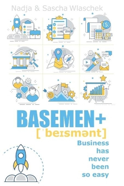 Basemen+: Business has never been so easy by Nadja Wlaschek 9781086516333