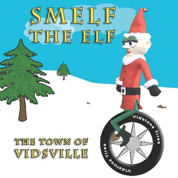 Smelf the Elf: The Town of Vidsville by Les Anas 9781086762013