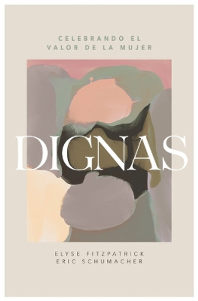 Dignas by Elyse Fitzpatrick 9781087778457