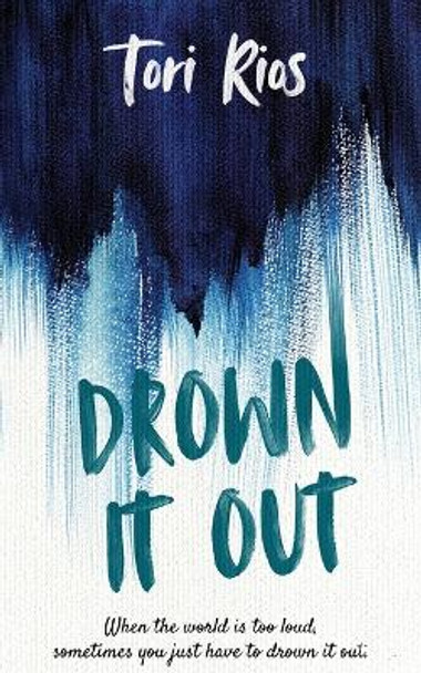 Drown It Out by Tori Rios 9781088026250