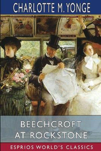 Beechcroft at Rockstone (Esprios Classics) by Charlotte M Yonge 9781006549069